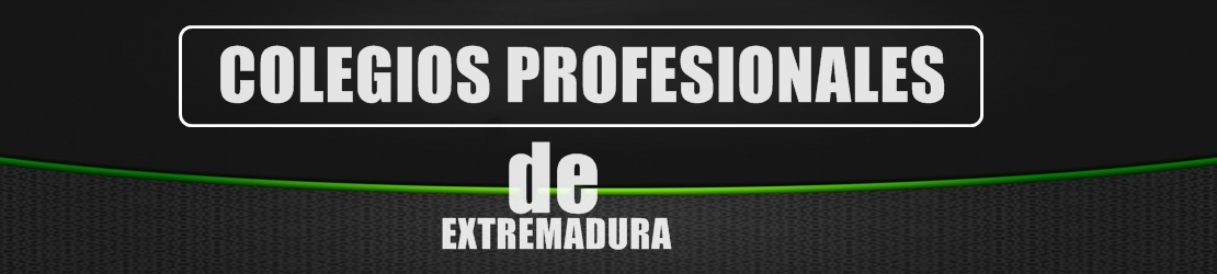 COLEGIOS PROFESIONALES DE EXTREMADURA