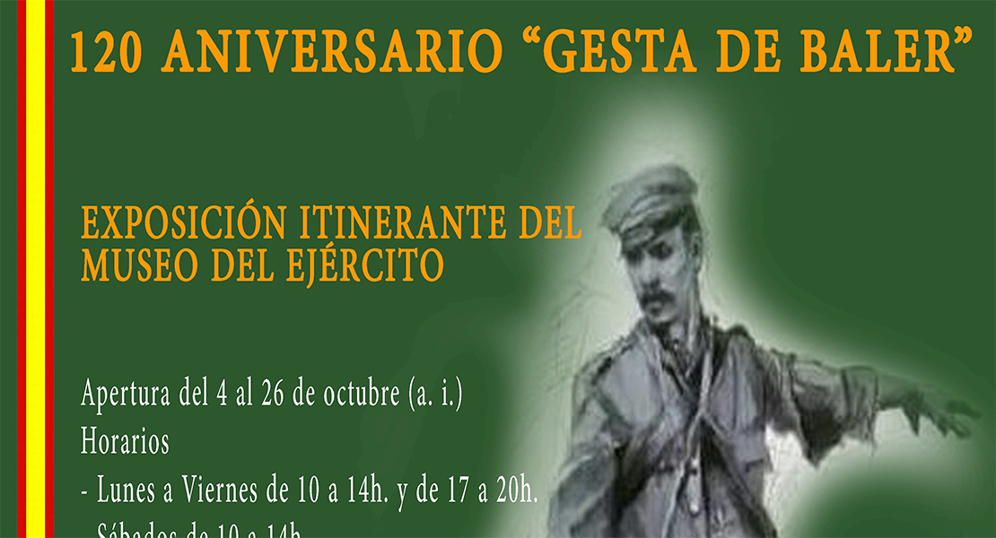 Exposición por el 120º aniversario de la Gesta de Baler en Badajoz