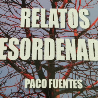 Paco Fuentes presenta Relatos desordenados, su nuevo libro con ecos de memoria, amor, exilio y resistencia