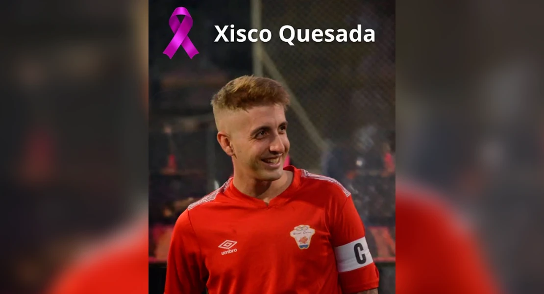 Fallece Xisco Quesada, el joven que inspiró con su lucha contra el cáncer